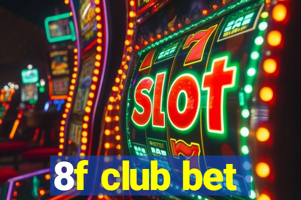 8f club bet